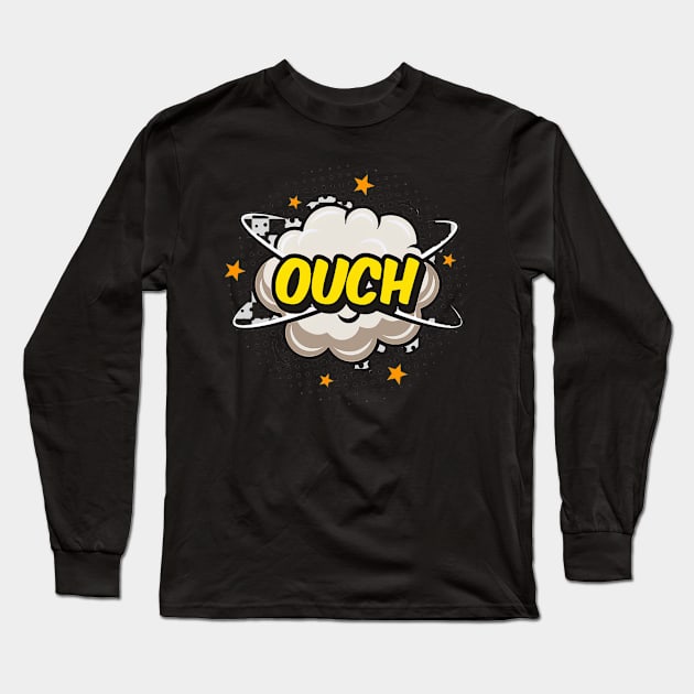 Ouch Long Sleeve T-Shirt by ArtShare